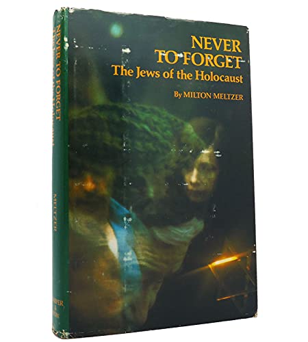 Stock image for Never to Forget: The Jews of the Holocaust for sale by ThriftBooks-Atlanta