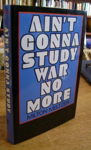 Beispielbild fr Ain't Gonna Study War No More: The Story of America's Peace Seekers zum Verkauf von 2Vbooks