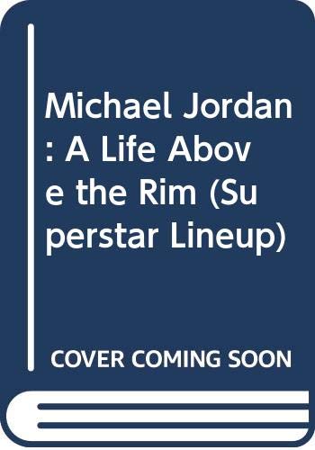 9780060242343: Michael Jordan: A Life Above the Rim (Superstar Lineup)