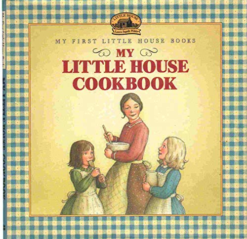 Stock image for My Little House Cookbook (My First Little House Books) for sale by HPB Inc.