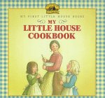 My Little House Cookbook (My First Little House Books) (9780060242978) by Wilder, Laura Ingalls; Cotler, Amy; Jones, Holly