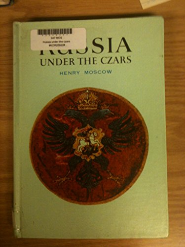 Russia Under the Czars (9780060243418) by Moscow, Henry