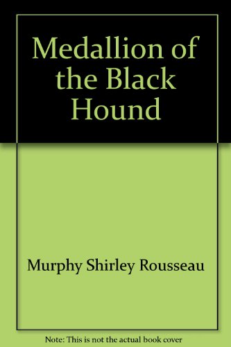 Medallion of the Black Hound (9780060243692) by Murphy, Shirley Rousseau
