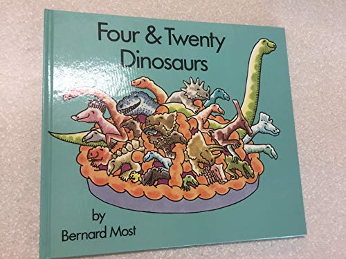 9780060243760: Four & Twenty Dinosaurs