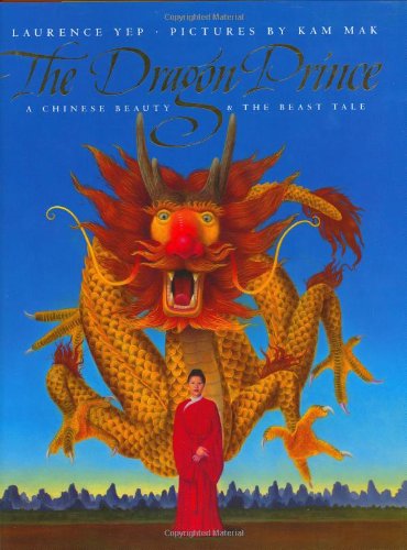 Stock image for The Dragon Prince: A Chinese Beauty & the Beast Tale for sale by SecondSale