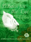 Stock image for Echoes for the Eye : Poems to Celebrate Patterns in Nature for sale by Better World Books