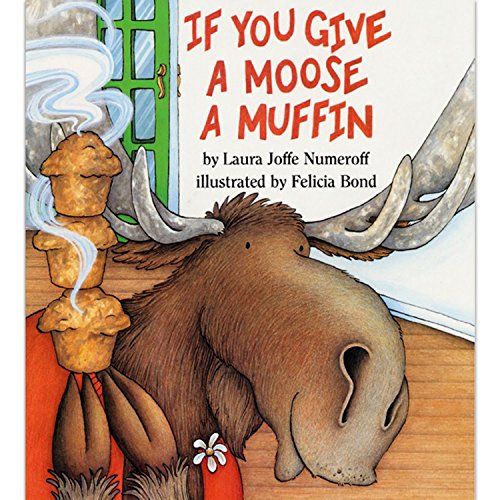 Stock image for If You Give a Moose a Muffin. for sale by Sara Armstrong - Books