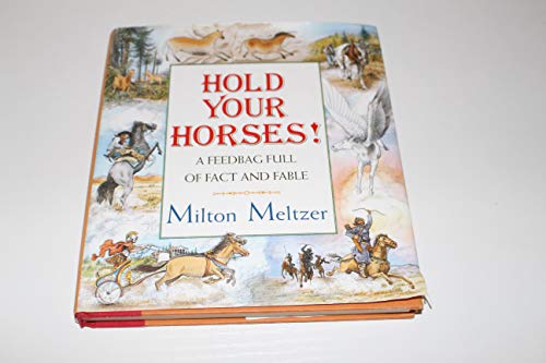 Stock image for Hold Your Horses! : A Feedbag Full of Facts and Fables for sale by Better World Books
