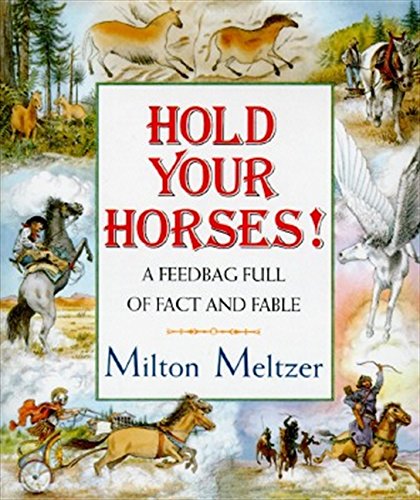 Beispielbild fr Hold Your Horses! : A Feedbag Full of Facts and Fables zum Verkauf von Better World Books