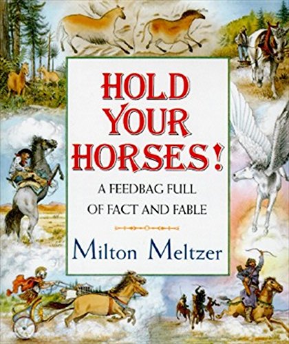Imagen de archivo de Hold Your Horses! : A Feedbag Full of Facts and Fables a la venta por Better World Books: West