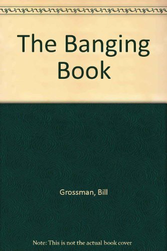 9780060244972: The Banging Book
