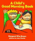 9780060245382: A Child's Good Morning Book