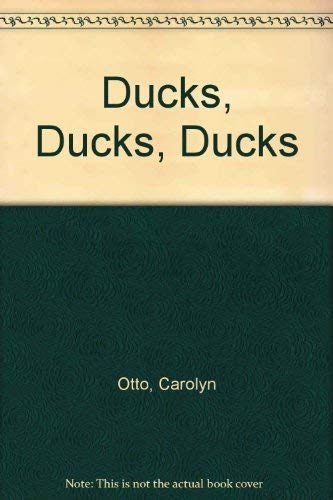 Imagen de archivo de Ducks, Ducks, Ducks a la venta por Better World Books