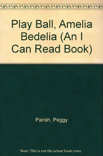 Stock image for Play Ball, Amelia Bedelia (An I Can Read Book) for sale by Red's Corner