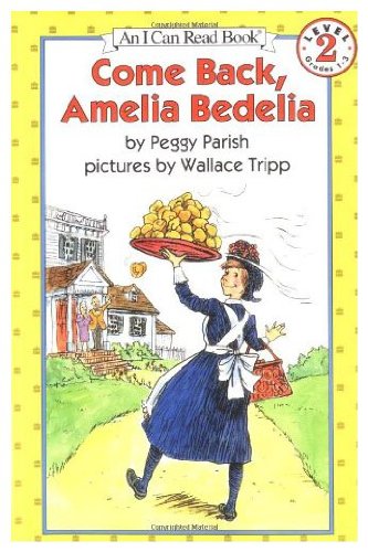 9780060246686: Come Back, Amelia Bedelia (An I Can Read Book)
