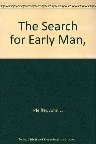 Beispielbild fr The Search for Early Man zum Verkauf von Better World Books: West