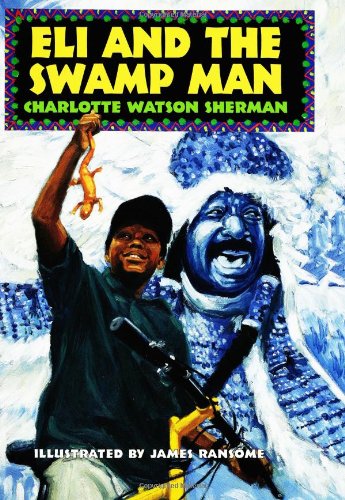 Imagen de archivo de Eli and the Swamp Man a la venta por SecondSale