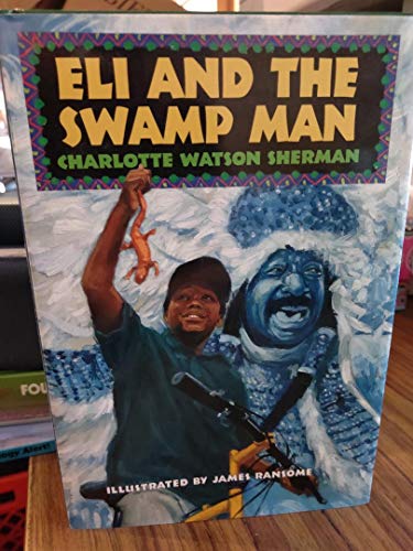 Stock image for Eli and the Swamp Man Eli and the Swamp Man (library binding) for sale by BookHolders