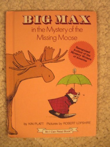 Stock image for Big Max in the Mystery of the Missing Moose; An I Can Read Book for sale by Alf Books