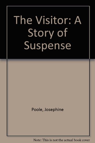 The Visitor: A Story of Suspense (9780060247690) by Poole, Josephine