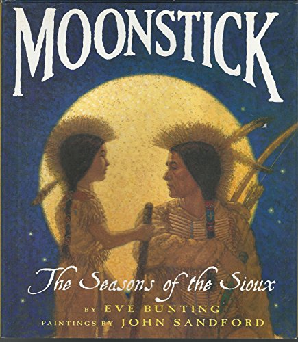 Stock image for Moonstick: The Seasons of the Sioux for sale by SecondSale