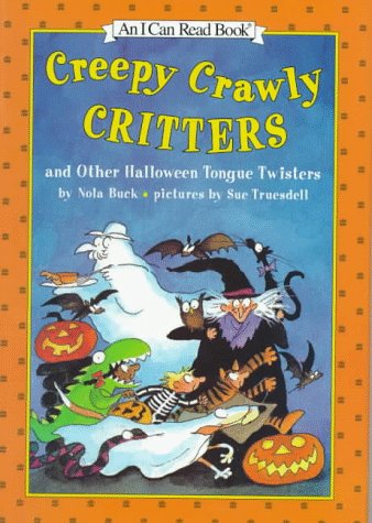 Imagen de archivo de Creepy Crawly Critters and Other Halloween Tongue Twisters: And Other Halloween Tongue Twisters (I Can Read Books) a la venta por Ergodebooks