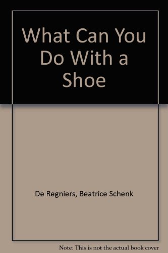 9780060248505: What Can You Do With a Shoe