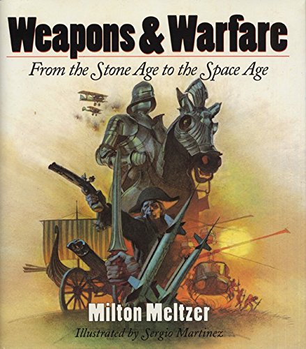 Stock image for Weapons and Warfare : From the Stone Age to the Space Age for sale by Better World Books: West