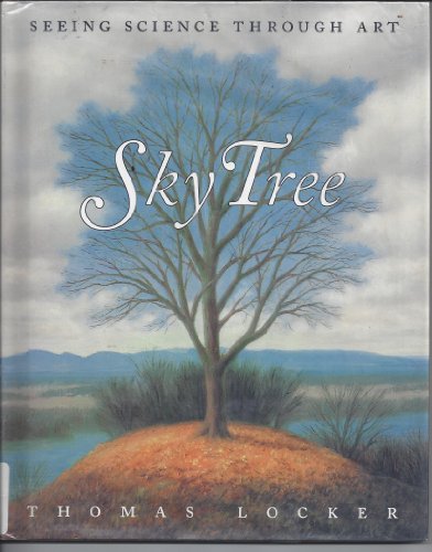 Sky Tree: Seeing Science Through Art (9780060248840) by Locker, Thomas; Christiansen, Candace