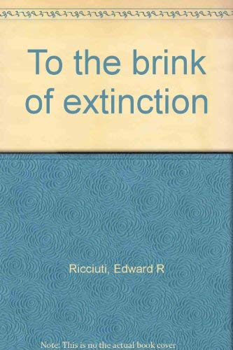 Imagen de archivo de To the brink of extinction a la venta por Redux Books