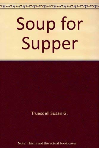 Beispielbild fr Soup for Supper zum Verkauf von ThriftBooks-Atlanta