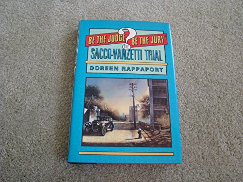 The Sacco-vanzetti Trial (Be the Judge/Be the Jury) (9780060251154) by Rappaport, Doreen