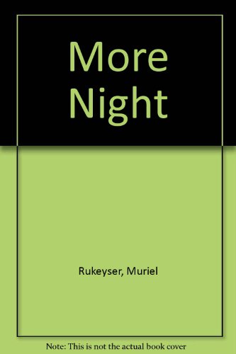 More Night (9780060251277) by Rukeyser, Muriel; Shimin, Symeon