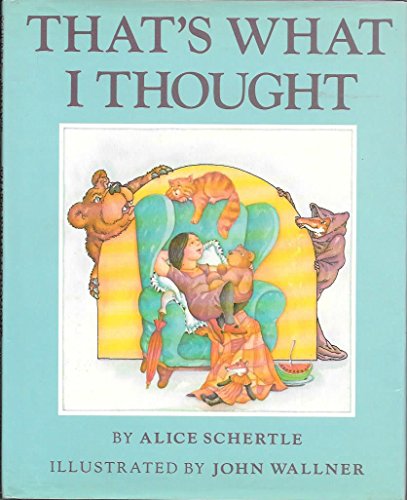 That's What I Thought (9780060252045) by Schertle, Alice
