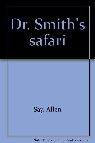 Dr. Smith's safari (9780060252199) by Say, Allen