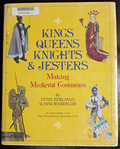 9780060252427: Kings, queens, knights & jesters: Making medieval costumes