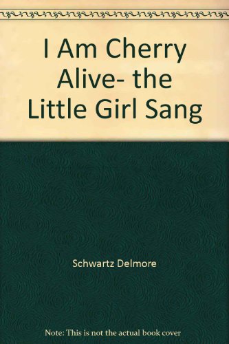 "I am cherry alive," the little girl sang (9780060252441) by Delmore Schwartz