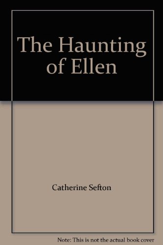 Stock image for The Haunting of Ellen: A Story of Suspense (British title: The Back House Ghosts) for sale by The Warm Springs Book Company