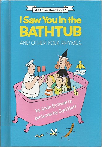 Stock image for I Saw You in the Bathtub and Other Folk Rhymes (An I Can Read Book) for sale by Dailey Ranch Books