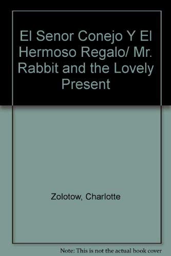 9780060253264: El Senor Conejo Y El Hermoso Regalo/ Mr. Rabbit and the Lovely Present