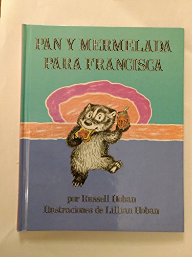 Stock image for Pan Y Mermelada Para Francisca / Bread And Jam for Frances (Spanish Edition) for sale by SecondSale