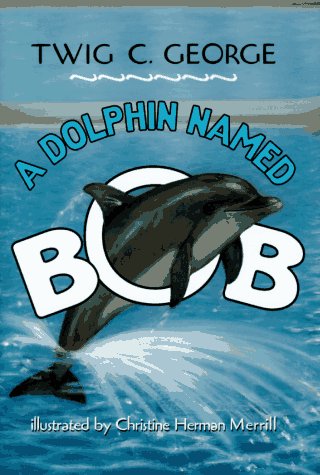 Imagen de archivo de A Dolphin Named Bob a la venta por Better World Books