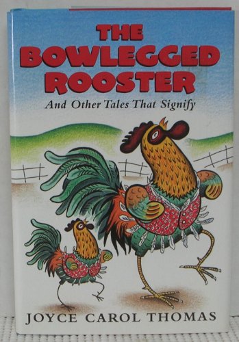 THE BOWLEGGED ROOSTER: And Other Tales That Signify