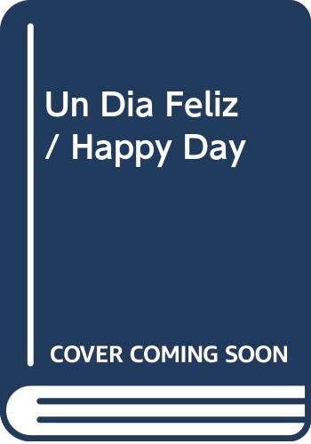 9780060254506: Un Dia Feliz / Happy Day