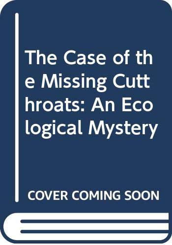 9780060254650: The Case of the Missing Cutthroats: An Ecological Mystery
