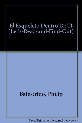 9780060254674: El Esqueleto Dentro De TI (Let'S-Read-And-Find-Out)