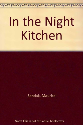 Beispielbild fr In the Night Kitchen zum Verkauf von Better World Books
