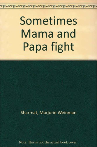 9780060256111: Sometimes Mama and Papa Fight Hardcover Marjorie Weinman Sharmat