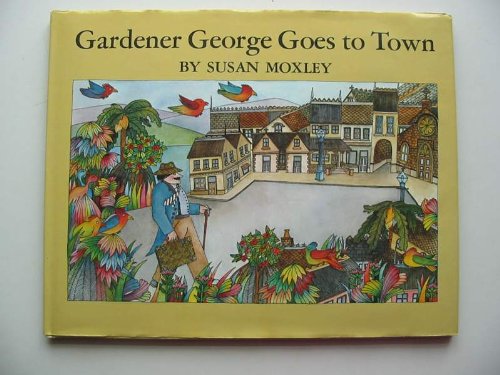 Stock image for Gardener George goes to town for sale by Once Upon A Time Books