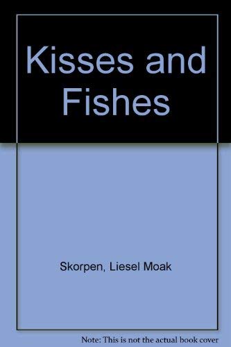 Kisses and Fishes (9780060257170) by Skorpen, Liesel Moak